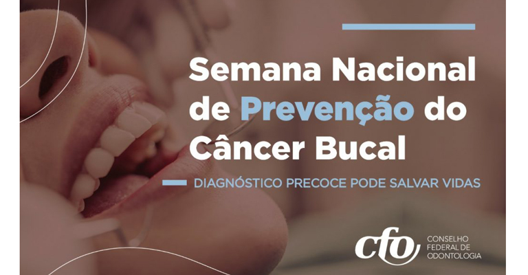 Semana Nacional de Prevenção do Câncer Bucal: diagnóstico precoce pode salvar vidas