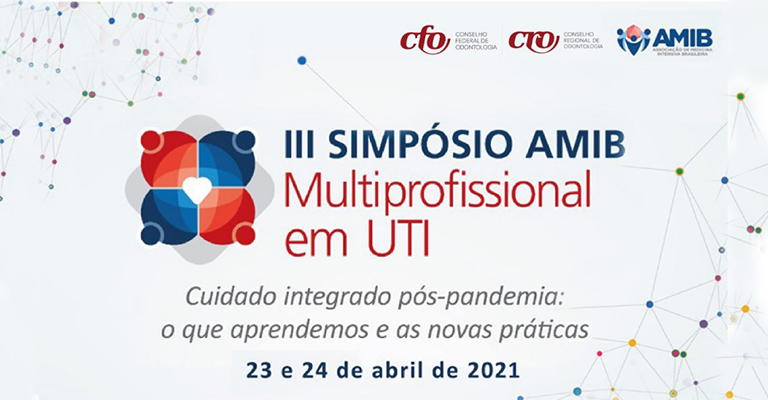 Sistema Conselhos de Odontologia apoia III Simpósio AMIB Multiprofissional em UTI