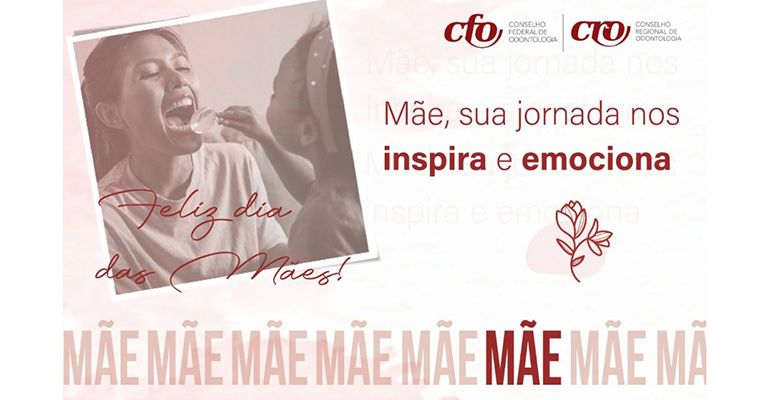 Sistema Conselhos de Odontologia deseja um Feliz Dia das Mães