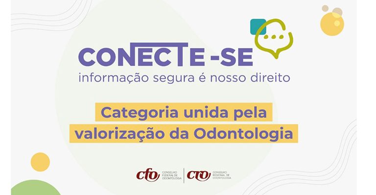 Campanha Conecte-se: categoria unida pela valorização da Odontologia