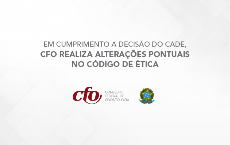 Em cumprimento a decisão do CADE, CFO realiza alterações pontuais no Código de Ética