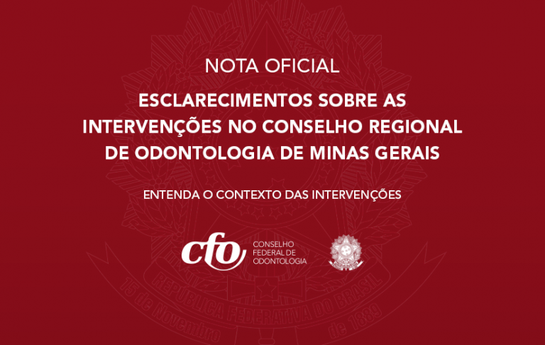 Nota Oficial: Esclarecimentos sobre as intervenções no Conselho Regional de Odontologia de Minas Gerais (CRO-MG)