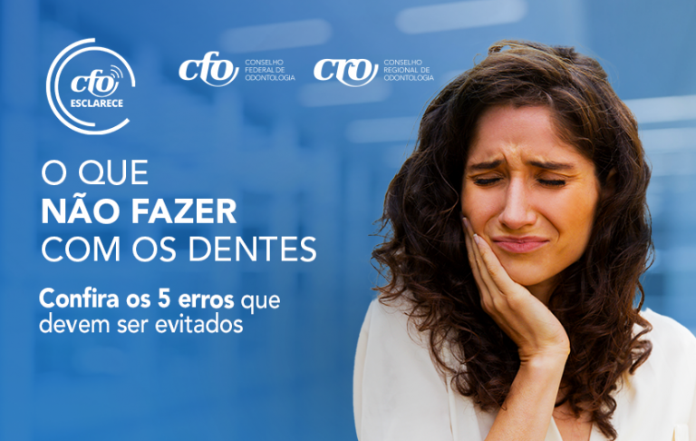 O que não fazer com os dentes: 5 erros que devem ser evitados