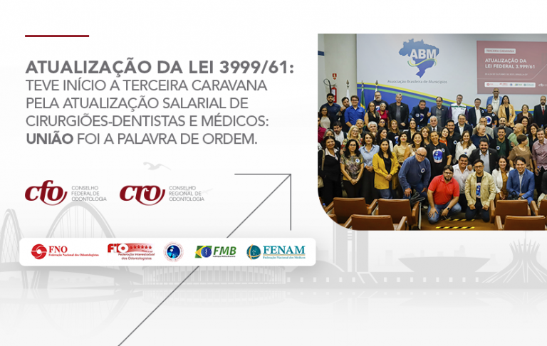 Atualização da Lei 3999/61: Teve início a Terceira Caravana pelo Atualização Salarial de Cirurgiões-Dentistas e Médicos: união foi a palavra de ordem