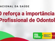 Dia Nacional da Saúde: a importância do profissional de Odontologia no cuidado integral à saúde