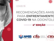 Publicada 4ª versão de recomendações AMIB/CFO para enfrentamento da covid-19 na Odontologia