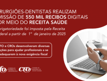 Cirurgiões-Dentistas realizam emissão de 550 mil recibos digitais por meio do Receita Saúde