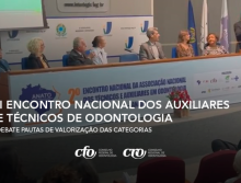 II Encontro Nacional dos Auxiliares e Técnicos de Odontologia debate pautas de valorização das categorias