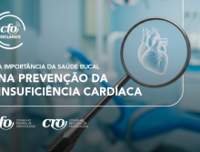 CFO Esclarece: a importância da saúde bucal na prevenção da insuficiência cardíaca