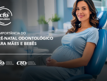 CFO Esclarece: a importância do pré-natal odontológico para mães e bebês