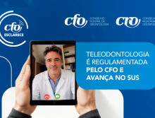 CFO regulamenta a Teleodontologia e dá passo fundamental para a inclusão de consultas odontológicas no programa Telessaúde do SUS
